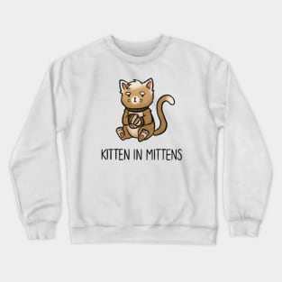 Kitten in Mittens Crewneck Sweatshirt